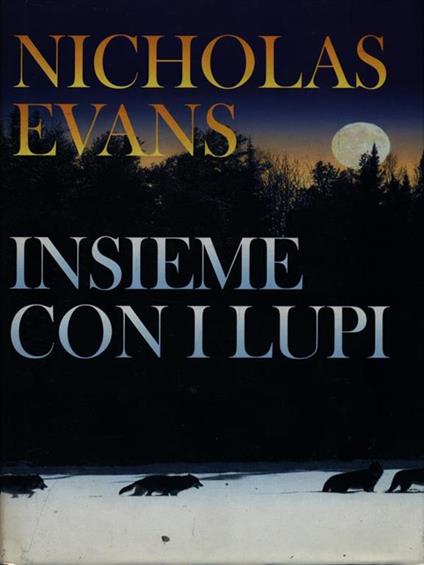 Insieme con i lupi - Nicholas Evans - copertina