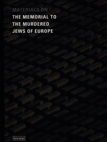 Materials on the memorial to the murdered jews of Europe - copertina
