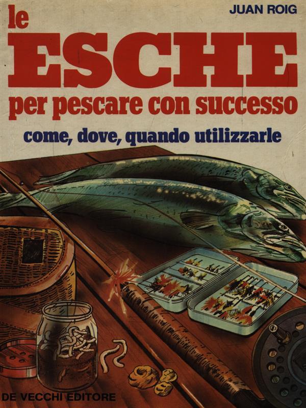 Le esche per pescare con successo