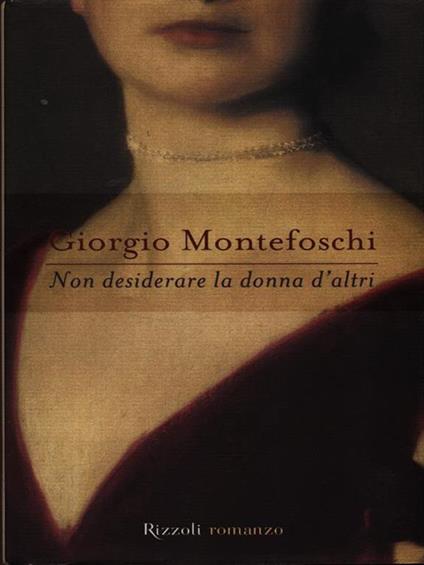 Non desiderare la donna d'altri - Giorgio Montefoschi - copertina
