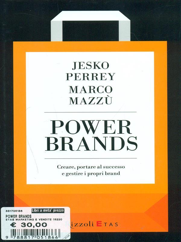 Power brands. Creare, portare al successo e gestire i propri brand