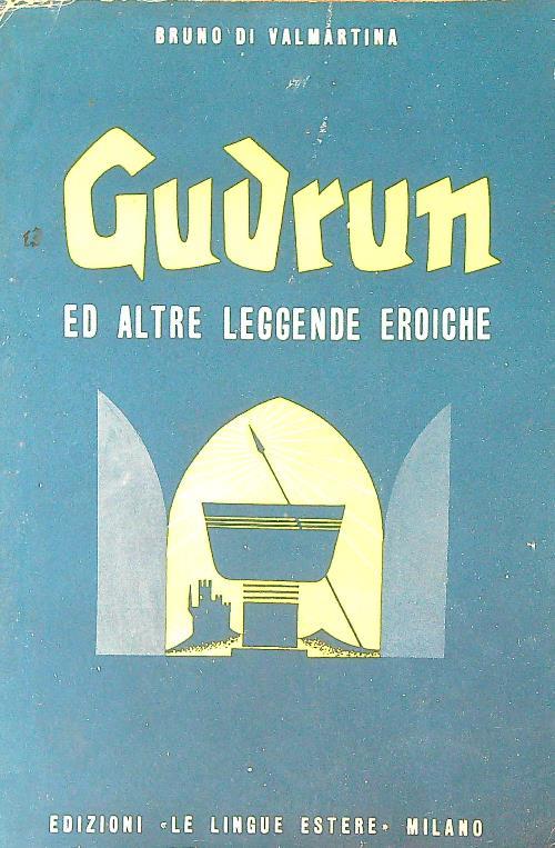 Gudrun e altre leggende eroiche