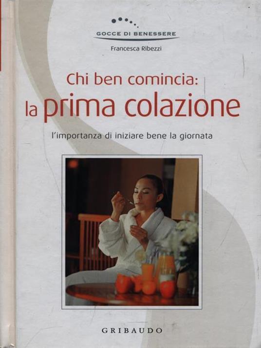 Chi ben comincia: la prima colazione - Francesca Ribezzi - copertina