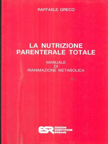 La nutrizione parenterale totale - Raffaele Greco - copertina