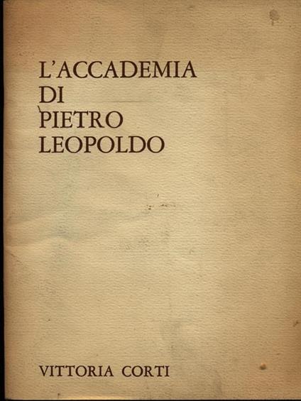 L' accademia di Pietro Leopoldo - Estratto - Vittoria Corti - copertina