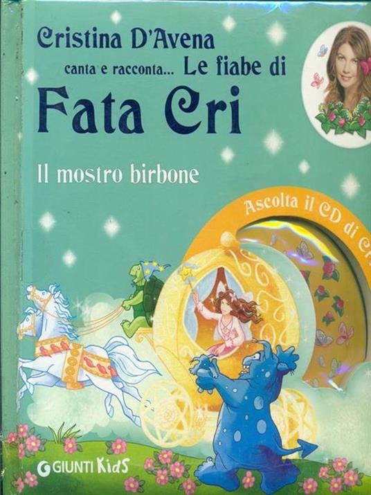Il mostro birbone. Fata Cri. Ediz. illustrata. Con CD Audio - Cristina D'Avena,Mariagrazia Bertarini - copertina