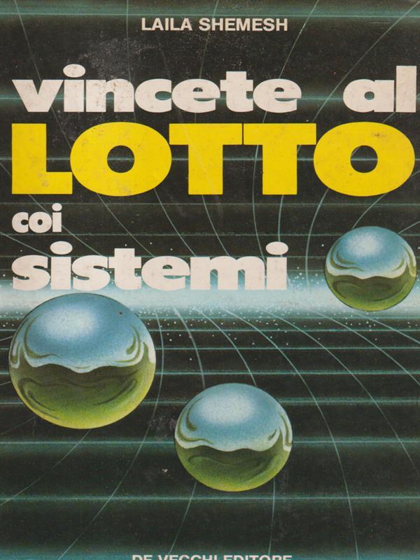 Vincete al lotto coi sistemi