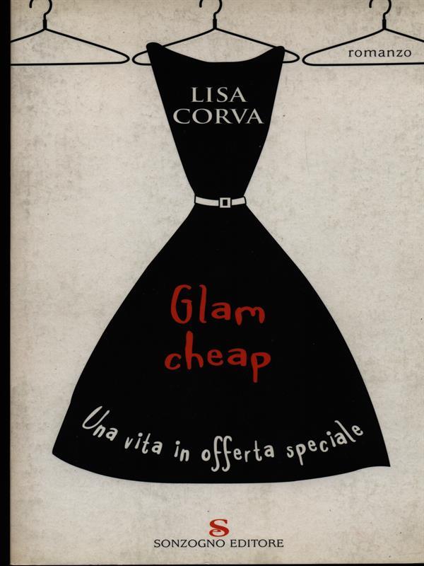 Glam cheap. Una vita in offerta speciale