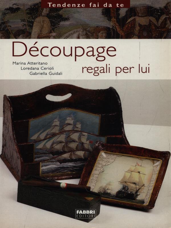 Decoupage. Regali per Lui