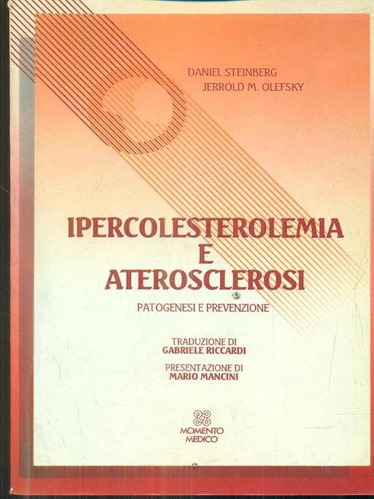 Ipercolesterolemia e aterosclerosi. Patogenesi e prevenzione - Daniel Steinberg - copertina