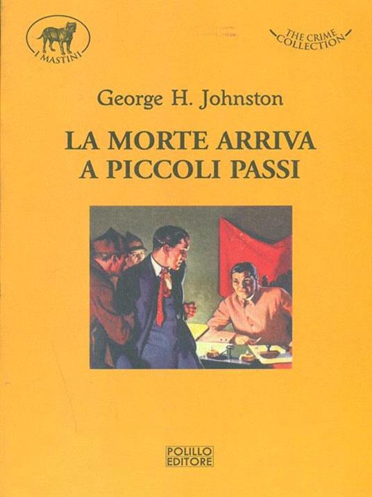 La morte arriva a piccoli passi - George H. Johnston - copertina