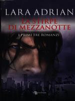 La stirpe di mezzanotte. I primi tre romanzi: Il bacio di mezzanotte-Il bacio cremisi-Il bacio perduto