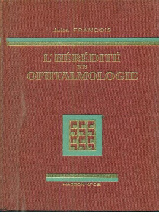 L' hereditè en Ophtalmologie - Jules Francois - copertina