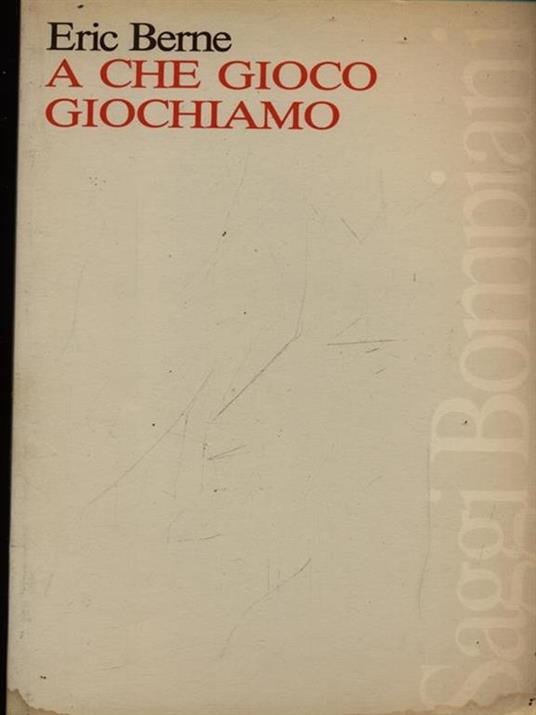 A che gioco giochiamo - Eric Berne - copertina