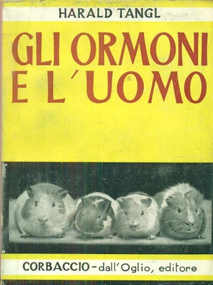 Gli ormoni e l'uomo - Harald Tangl - copertina