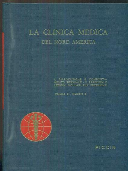 La clinica medica del nord america vol 2 n 5 - I Riproduzione e comportamento sessuale II Affezioni e lesioni oculari - copertina