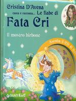 Il mostro birbone. Fata Cri. Ediz. illustrata. Con CD Audio