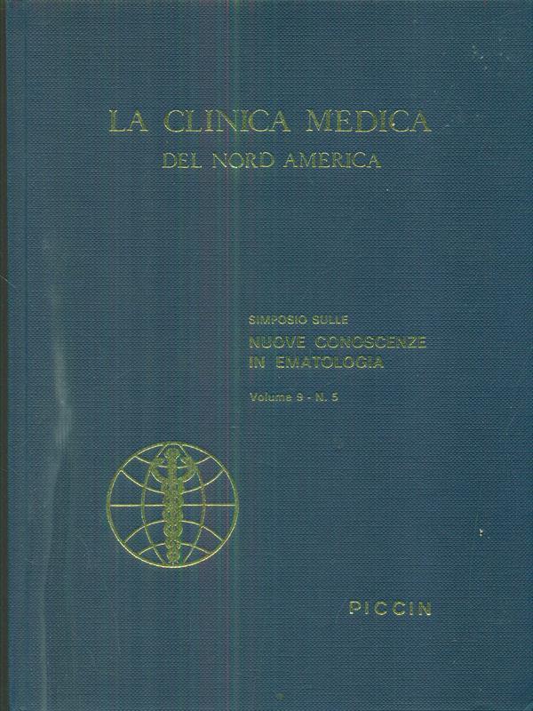La clinica medica del nord America vol 9 n 5 / simposio sulle nuove conoscenze in ematologia