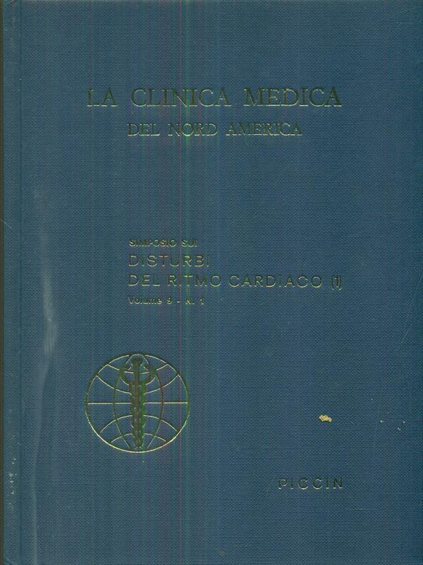 La clinica medica del nord America vol 9 n 1 / Simposio sui disturbi del ritmo cardiaco 1
