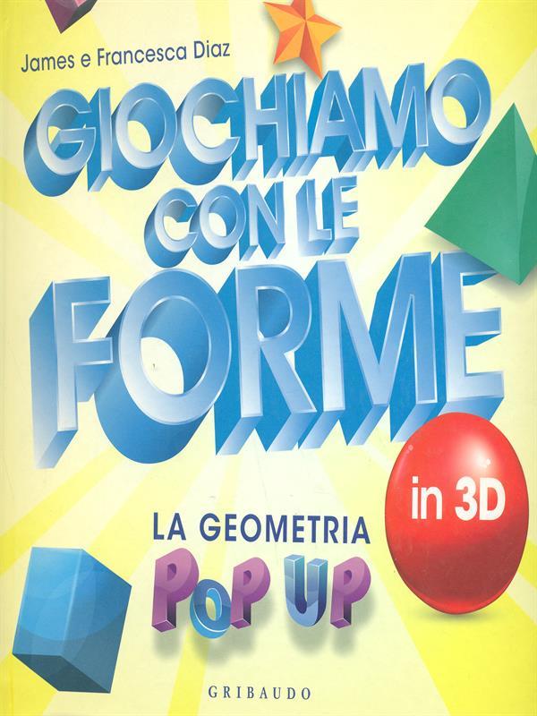 Giochiamo con le forme in 3D. La geometria pop-up