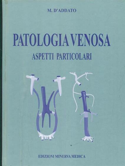 Patologia venosa. Aspetti particolari - Massimo D'Addato - copertina