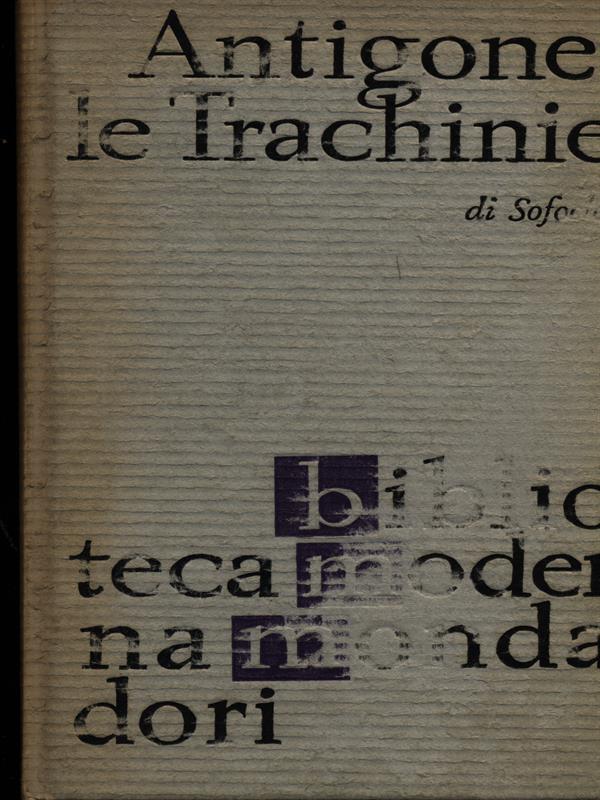 Antigone. Le Trachinie