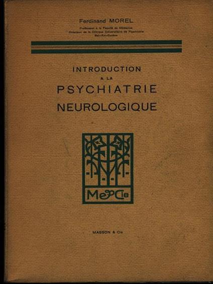 Introduction a la psychiatrie neurologique - Ferdinand Morel - copertina