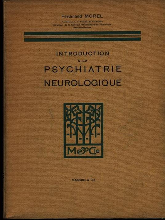 Introduction a la psychiatrie neurologique - Ferdinand Morel - copertina