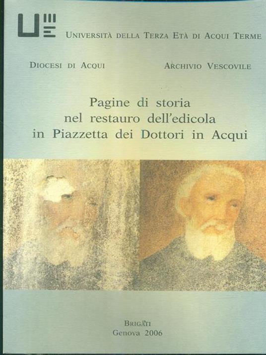Pagine di storia nel restauro dell'edicola in Piazzetta dei Dottori in Acqui - Geo Pistarino - copertina