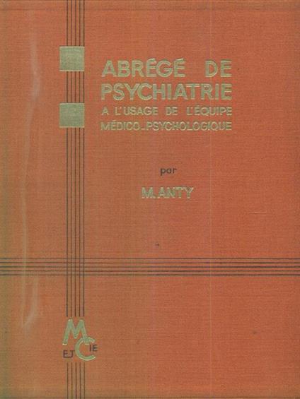 Abregè de psychiatrie - M. Anty - copertina