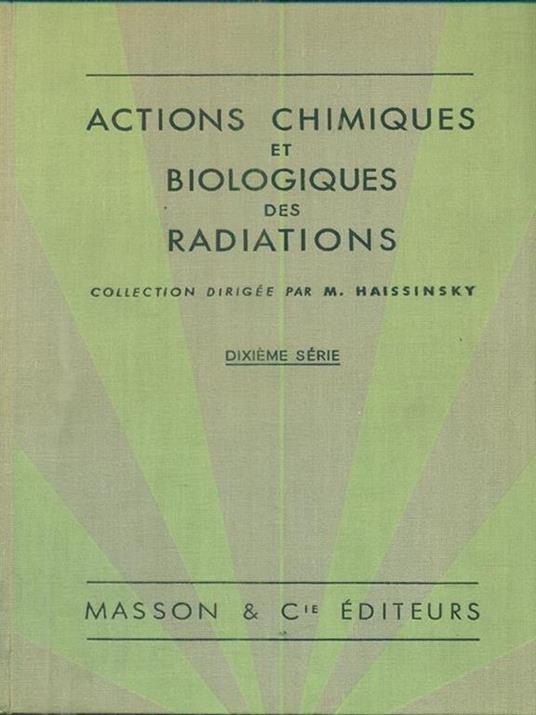 Actions chimiques et biologiques des radiations - dixieme serie - M. Haissinsky - copertina