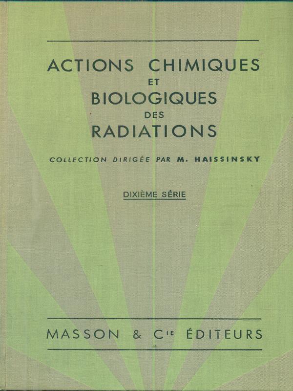 Actions chimiques et biologiques des radiations - dixieme serie