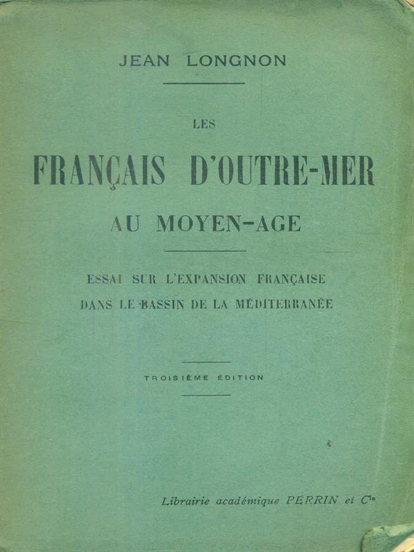 Les francais d'outre mer au moyen age