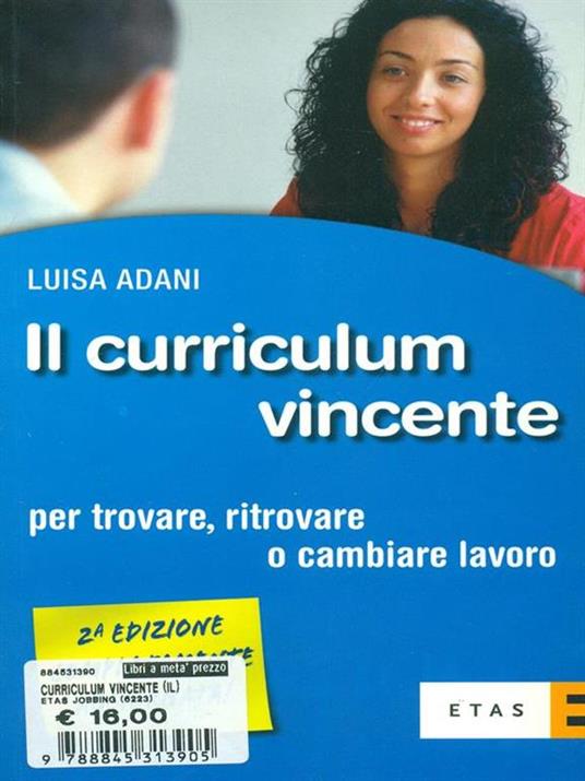Il curriculum vincente. Per trovare, ritrovare o cambiare lavoro - Luisa Adani - copertina