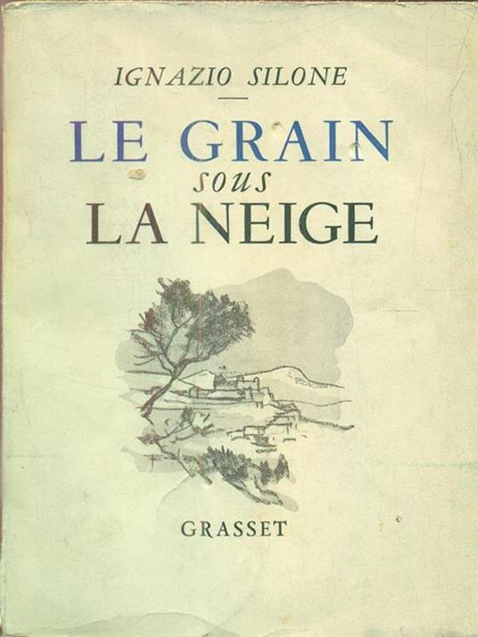 Le grain sous la neige - Ignazio Silone - copertina