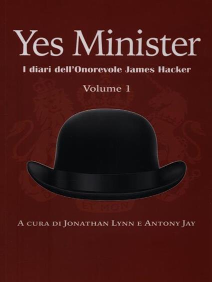 Yes Minister. I diari dell'Onorevole James Hacker Volume 1 - copertina