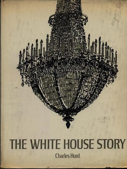 The White House story - Charles Hurd - copertina