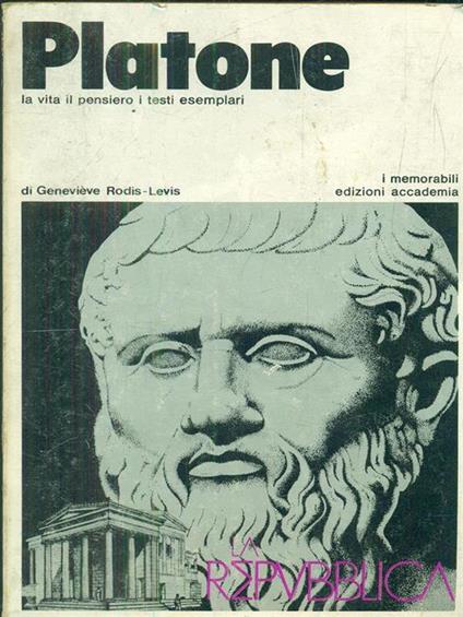 Platone la vita il pensiero i testi esemplari - Genevieve Rodis Levis - copertina