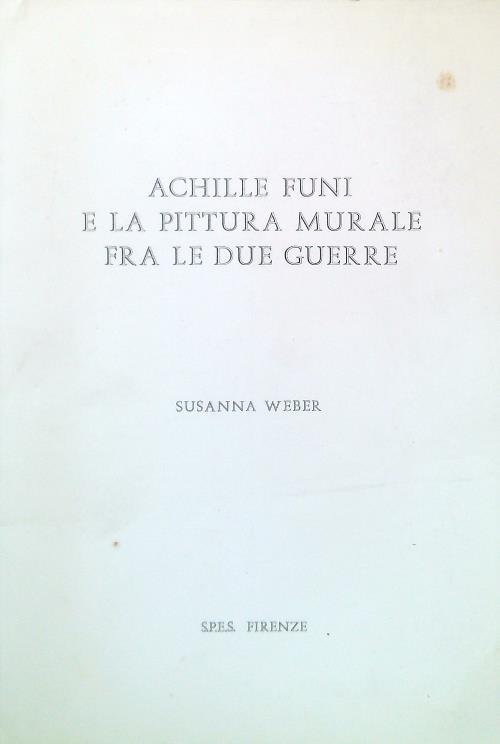 Achille Funi e la pittura murale fra le due guerre