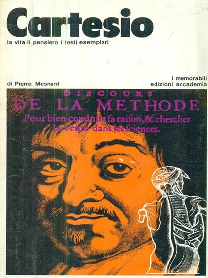 Cartesio la vita il pensiero i testi esemplari - Pierre Mesnard - copertina
