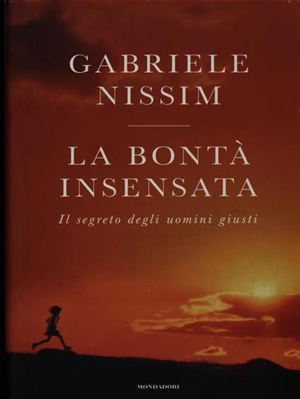 La bontà insensata. Il segreto degli uomini giusti - Gabriele Nissim - copertina
