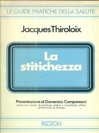 La stitichezza - Jacques Thiroloix - copertina