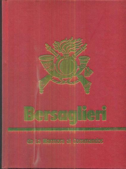 Bersaglieri da La Marmora ai commandos vol 1 - copertina