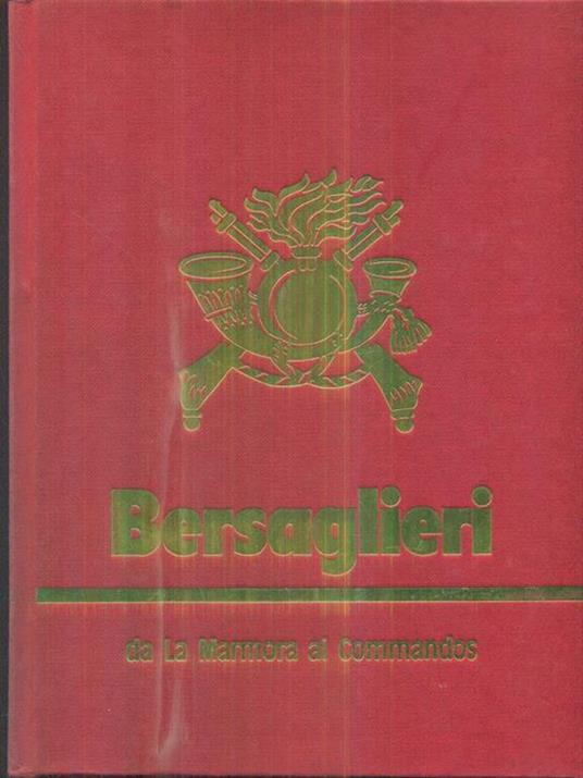 Bersaglieri da La Marmora ai commandos vol 1 - copertina