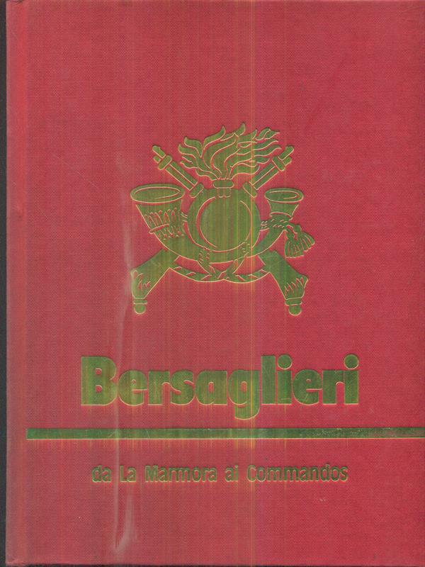 Bersaglieri da La Marmora ai commandos vol 1