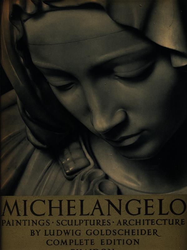 Michelangelo. Paintings sculpures architecture