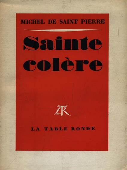 Sainte colere - Michel de Saint-Piere - copertina
