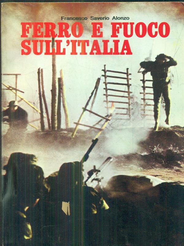 ferro e fuoco sull'Italia
