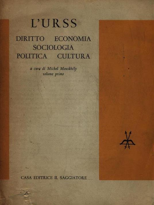 L' Urss Diritto Economia Sociologia Politica Cultura I - Michel Mouskhely - copertina