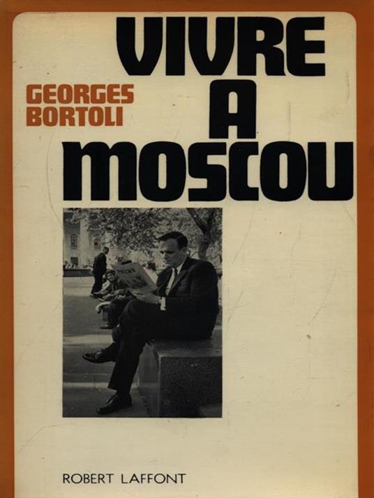 Vivre a Moscou - Georges Bortoli - copertina